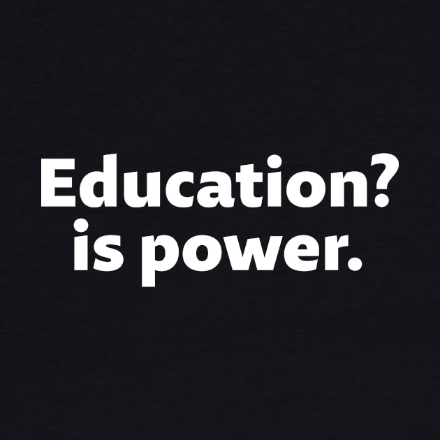 Education is power - white text by NotesNwords